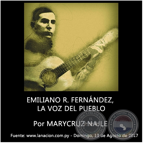 EMILIANO R. FERNNDEZ, LA VOZ DEL PUEBLO - Por MARYCRUZ NAJLE - Domingo, 13 de Agosto de 2017
